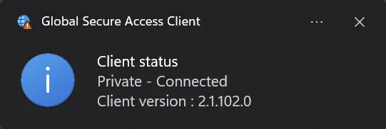Global Secure Access -clientin tilaikkuna Windowsissa, tilana Private – Connected.